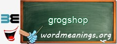 WordMeaning blackboard for grogshop